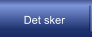 Det sker